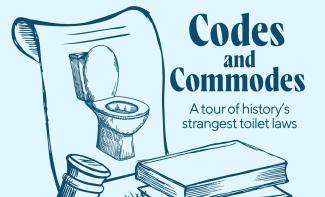 Illustration showing the title "Codes and Commodes: A tour of History's strangest toilet laws"